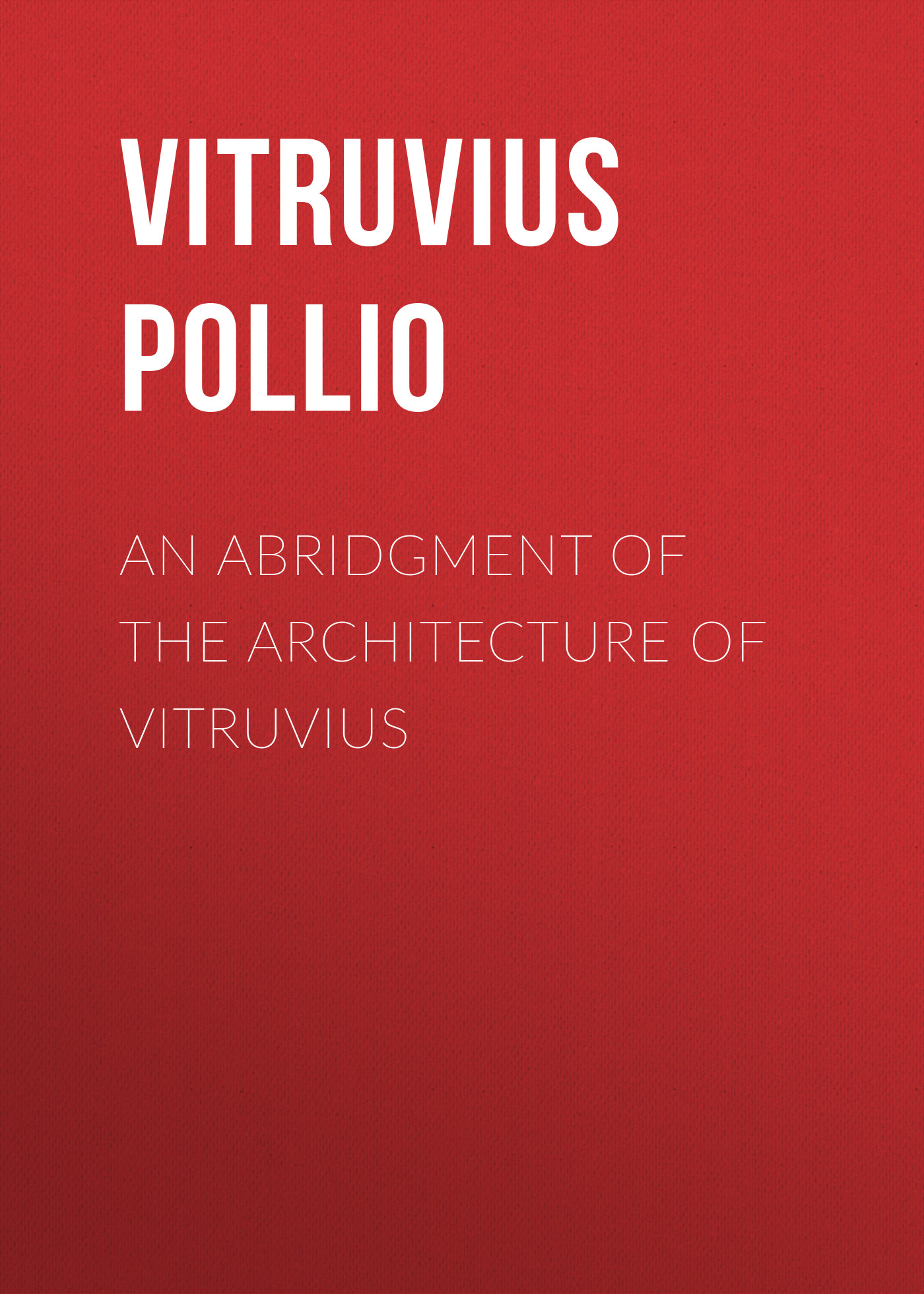 Обложка книги «An Abridgment of the Architecture of Vitruvius»