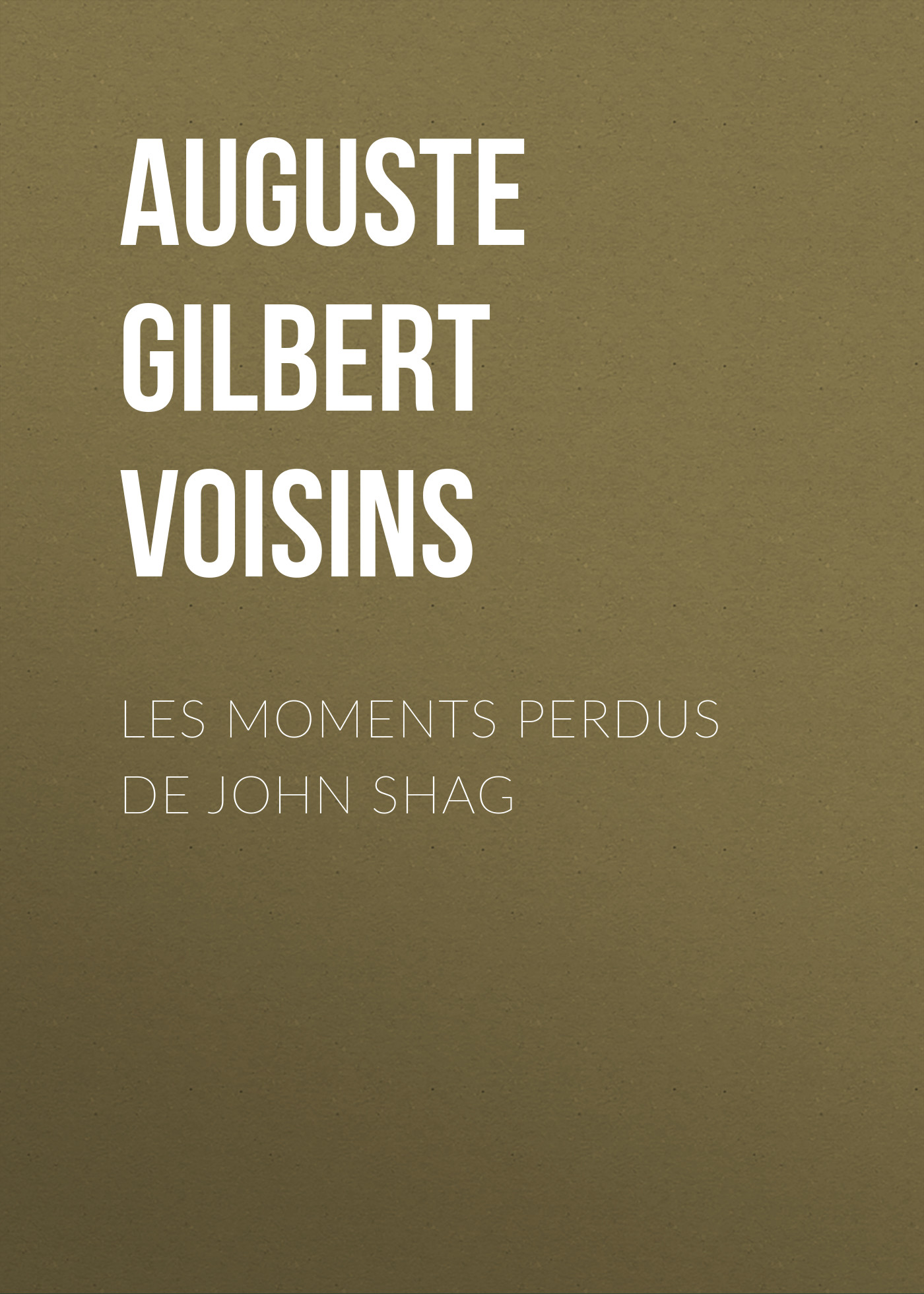 Обложка книги «Les moments perdus de John Shag»