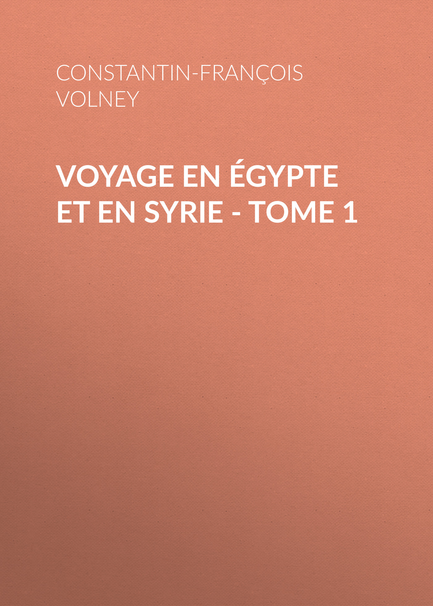 Обложка книги «Voyage en Égypte et en Syrie - Tome 1»
