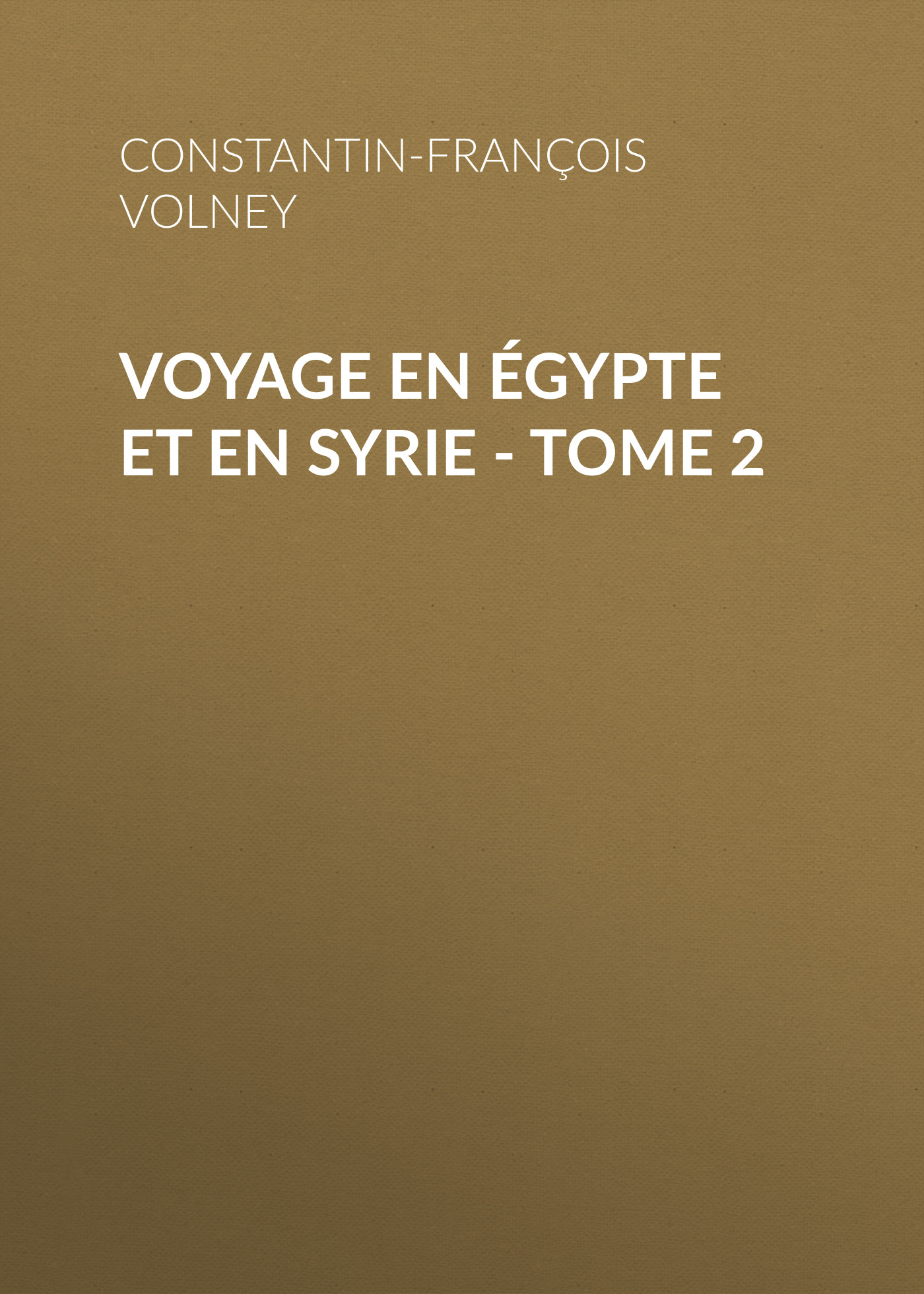 Обложка книги «Voyage en Égypte et en Syrie - Tome 2»