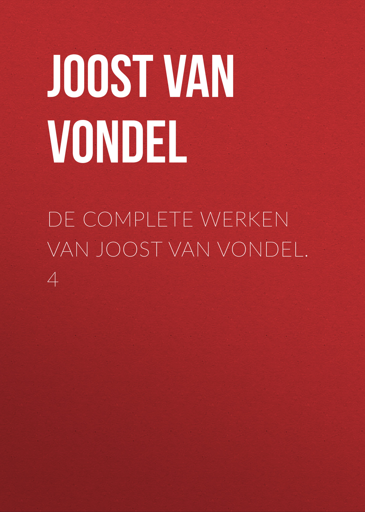Обложка книги «De complete werken van Joost van Vondel. 4»