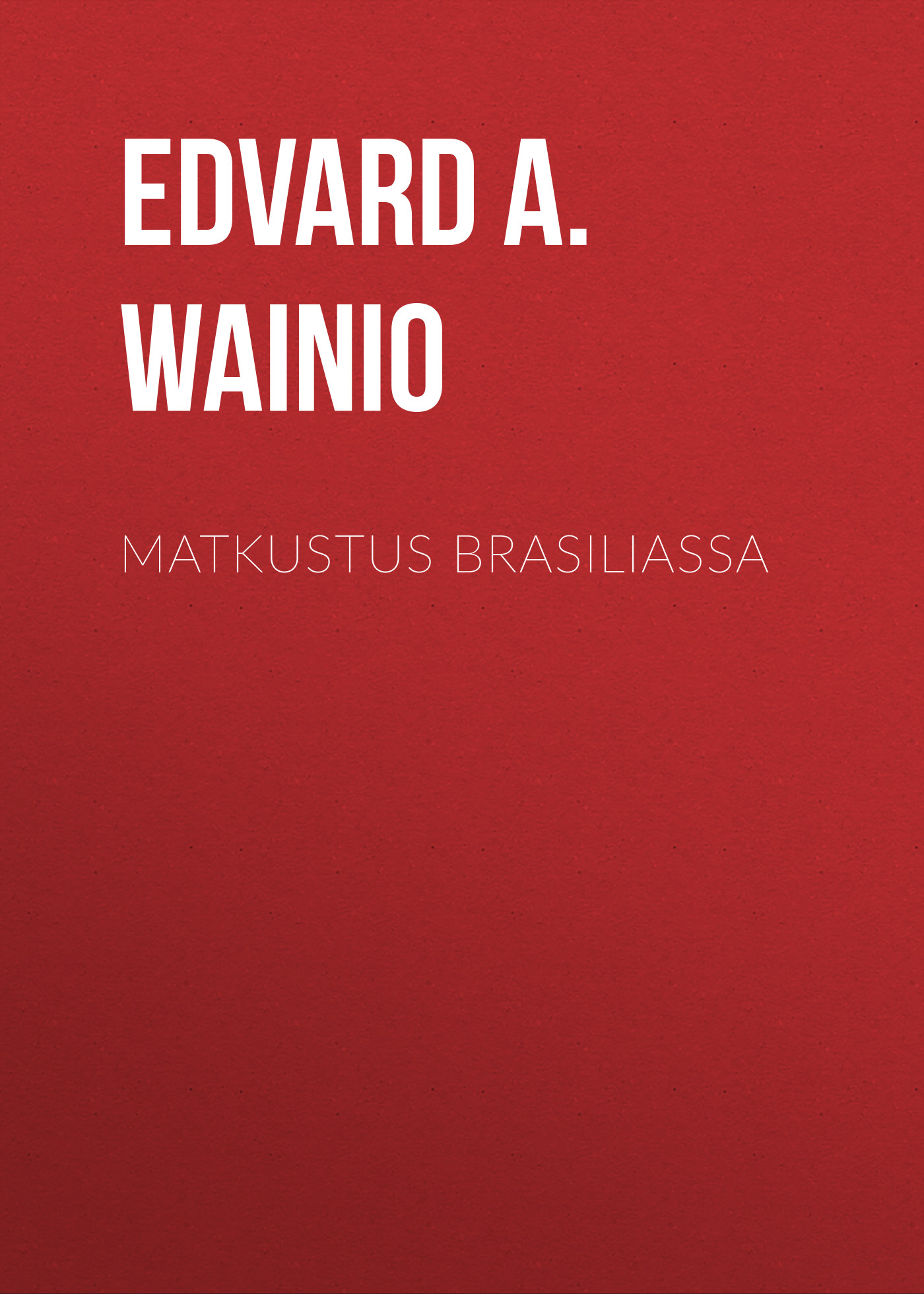 Обложка книги «Matkustus Brasiliassa»