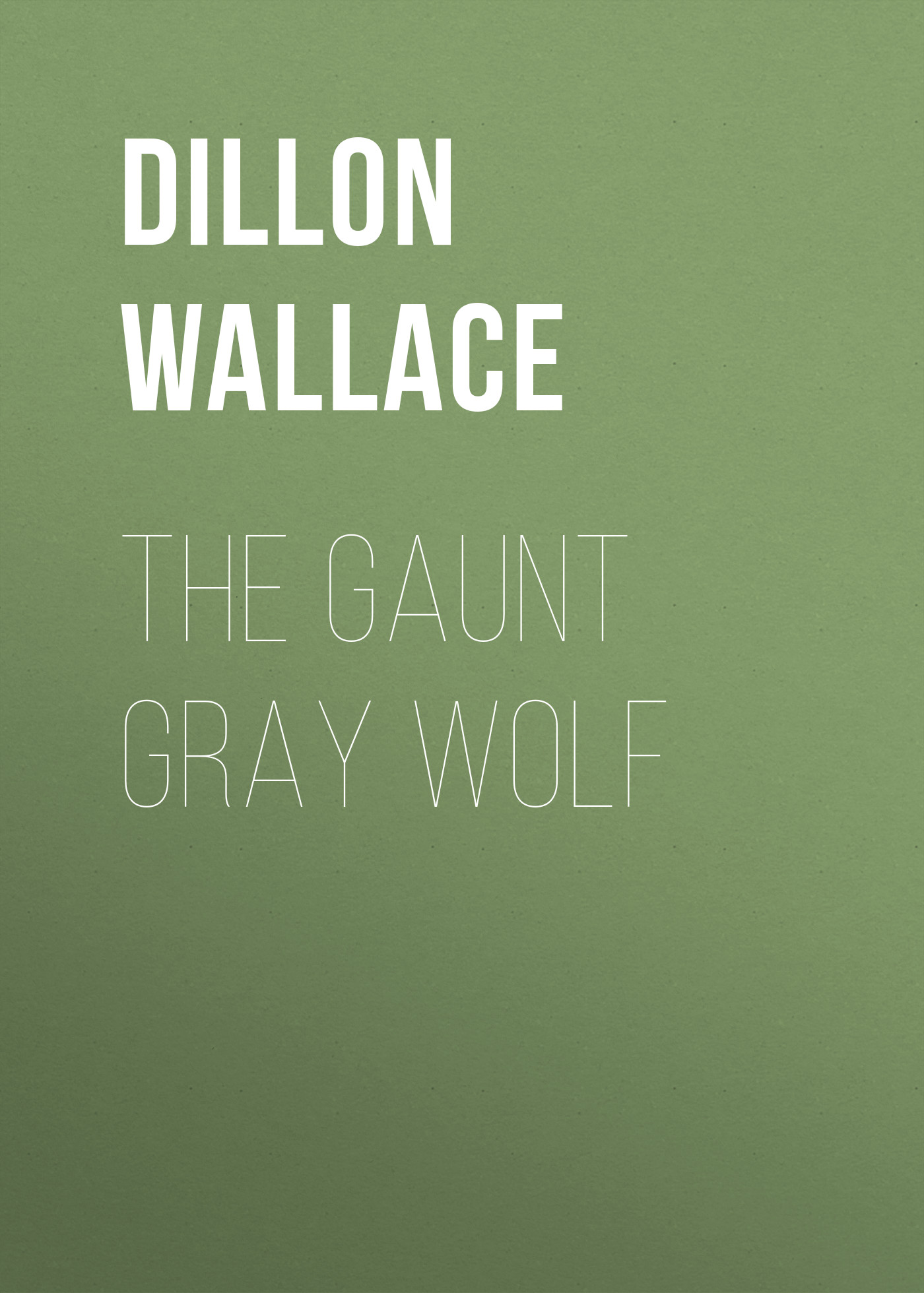 Обложка книги «The Gaunt Gray Wolf»