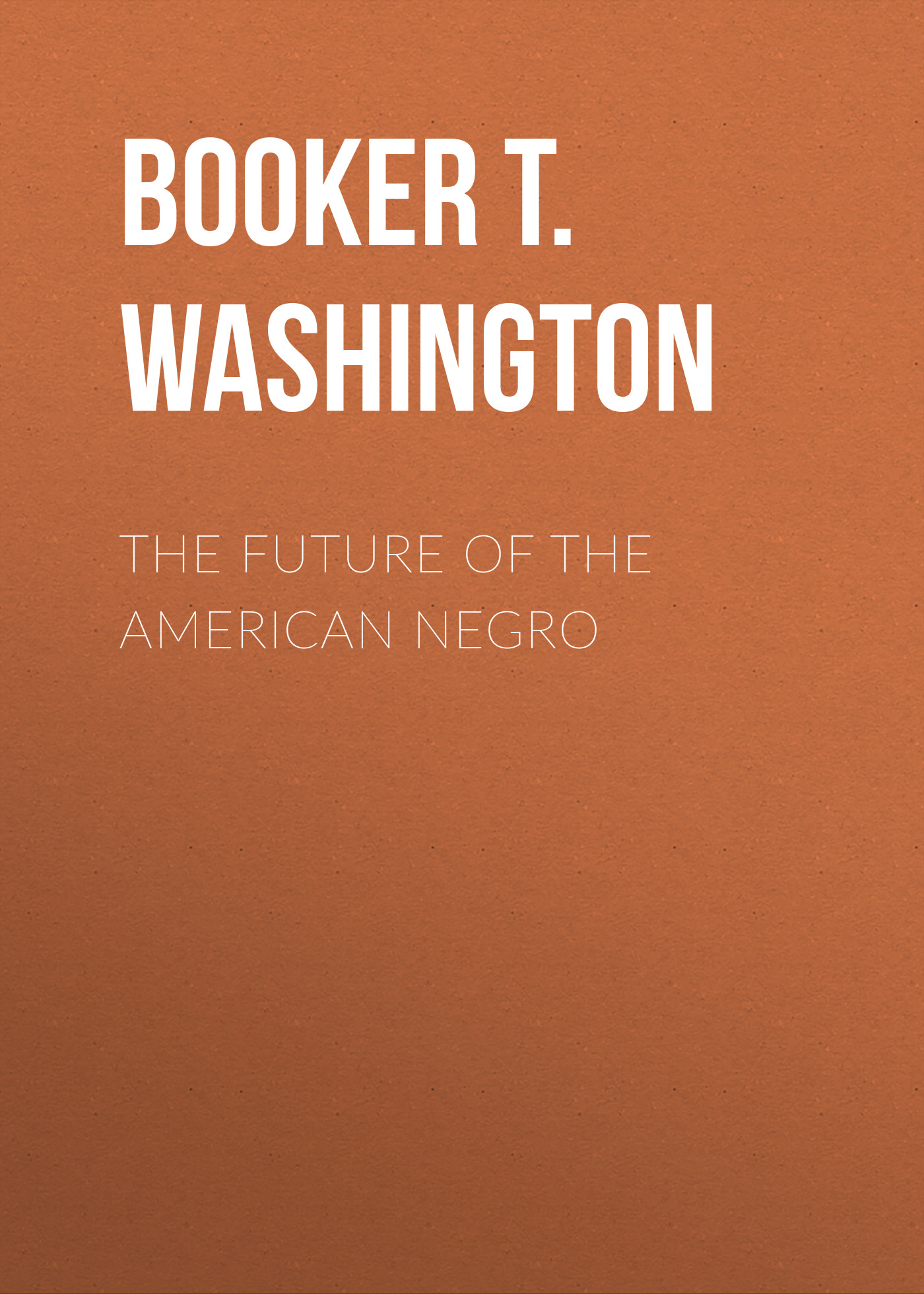 Обложка книги «The Future of the American Negro»