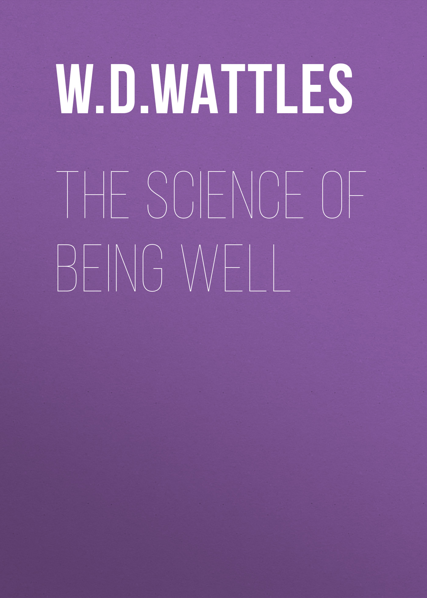 Обложка книги «The Science of Being Well»