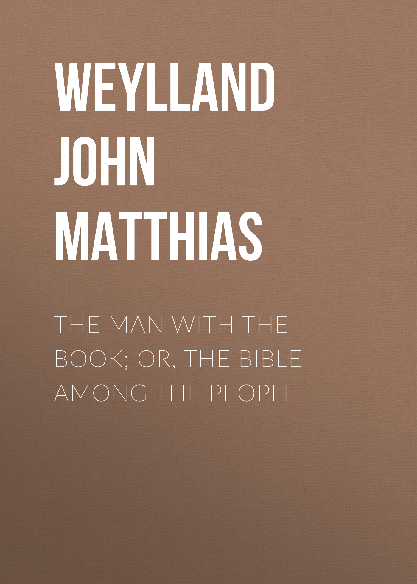 Обложка книги «The Man with the Book; or, The Bible Among the People»