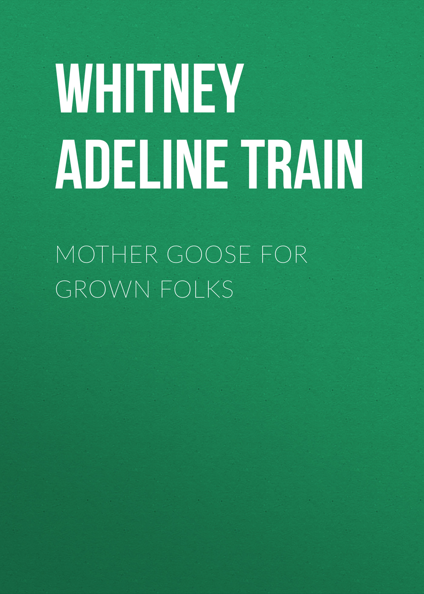 Обложка книги «Mother Goose for Grown Folks»