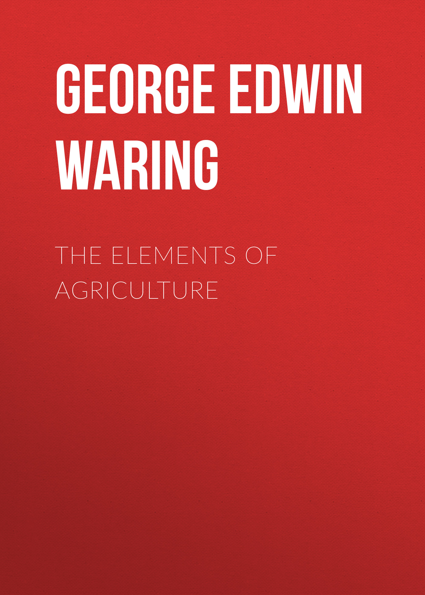 Обложка книги «The Elements of Agriculture»