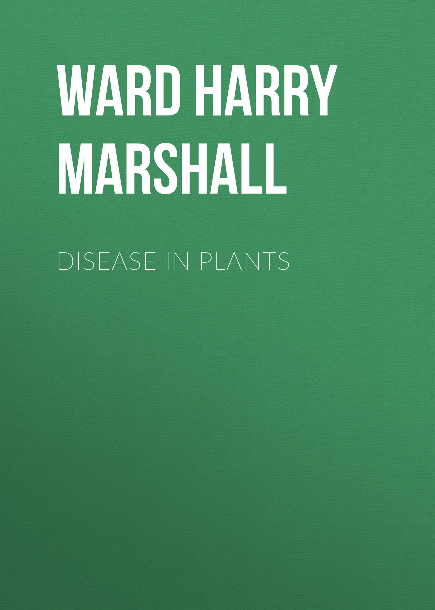 Обложка книги «Disease in Plants»
