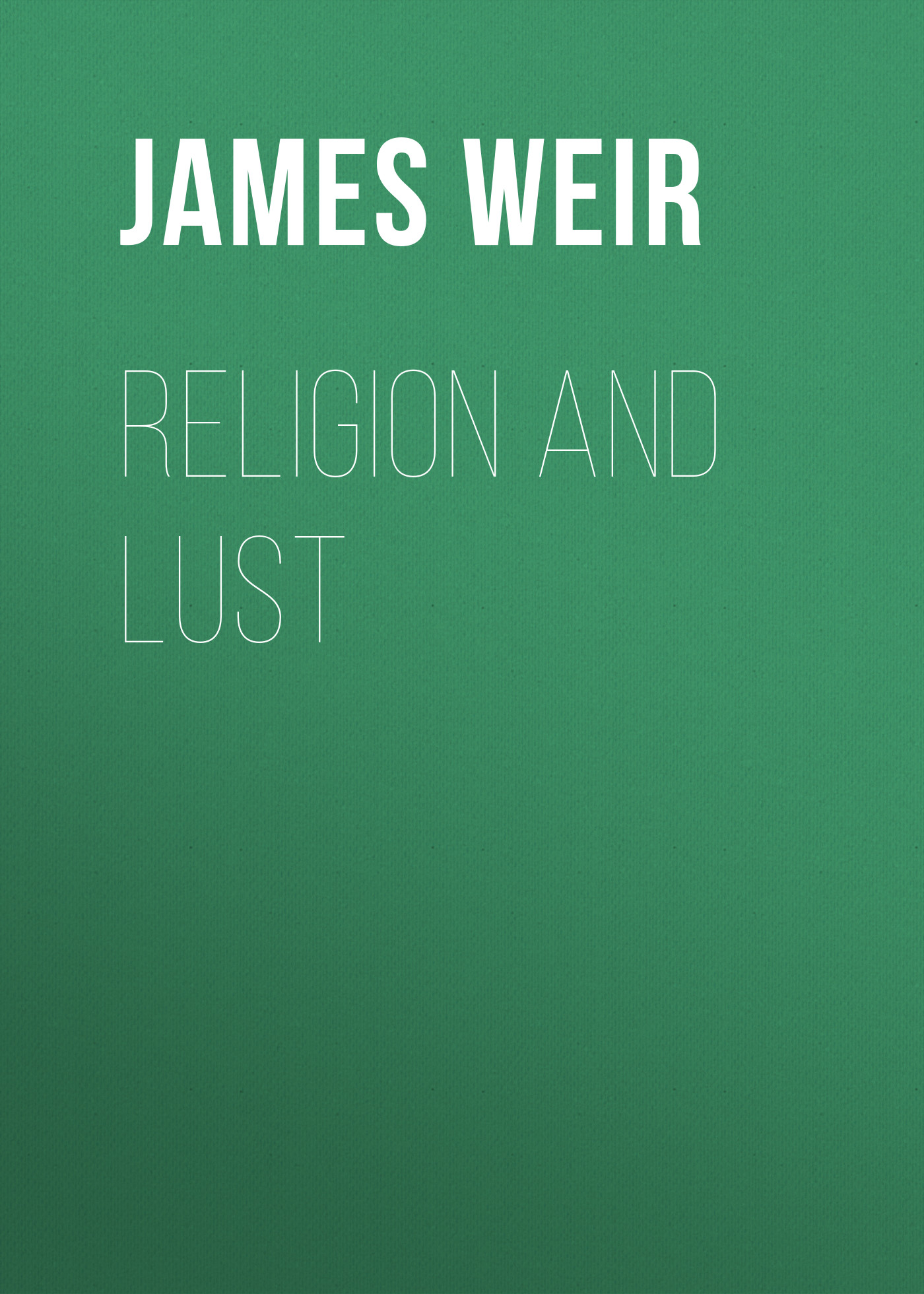 Обложка книги «Religion and Lust»