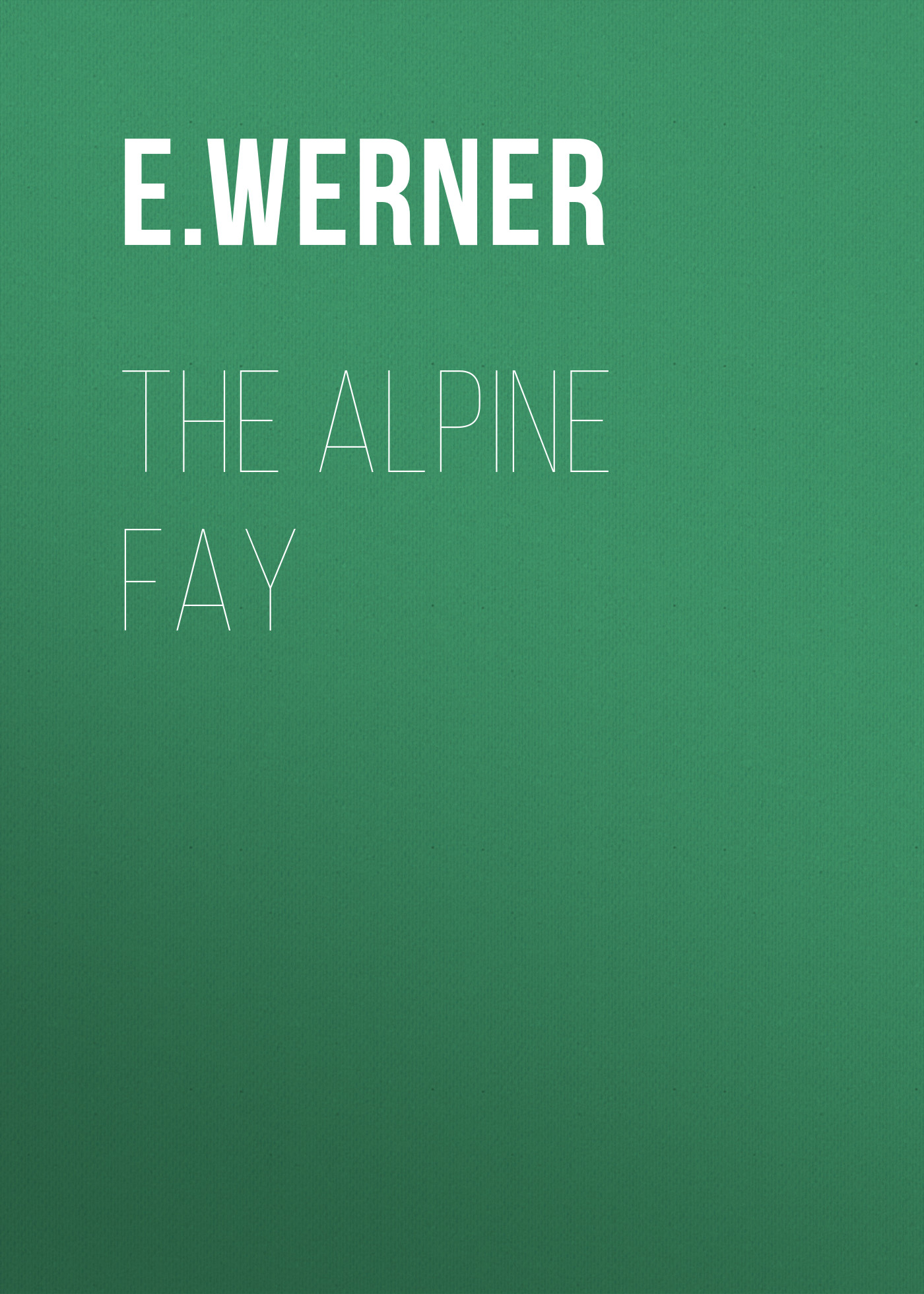 Обложка книги «The Alpine Fay»