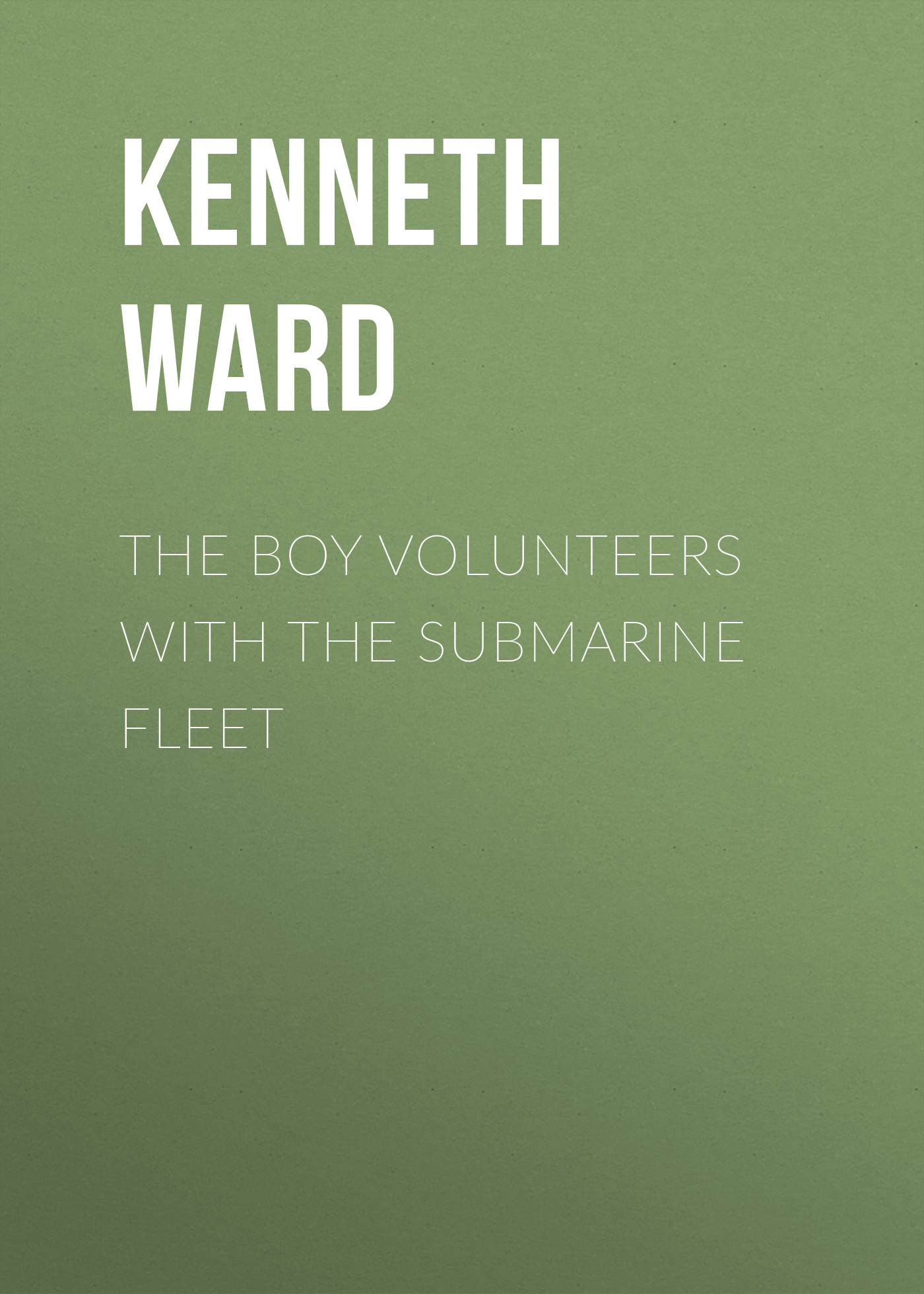 Обложка книги «The Boy Volunteers with the Submarine Fleet»