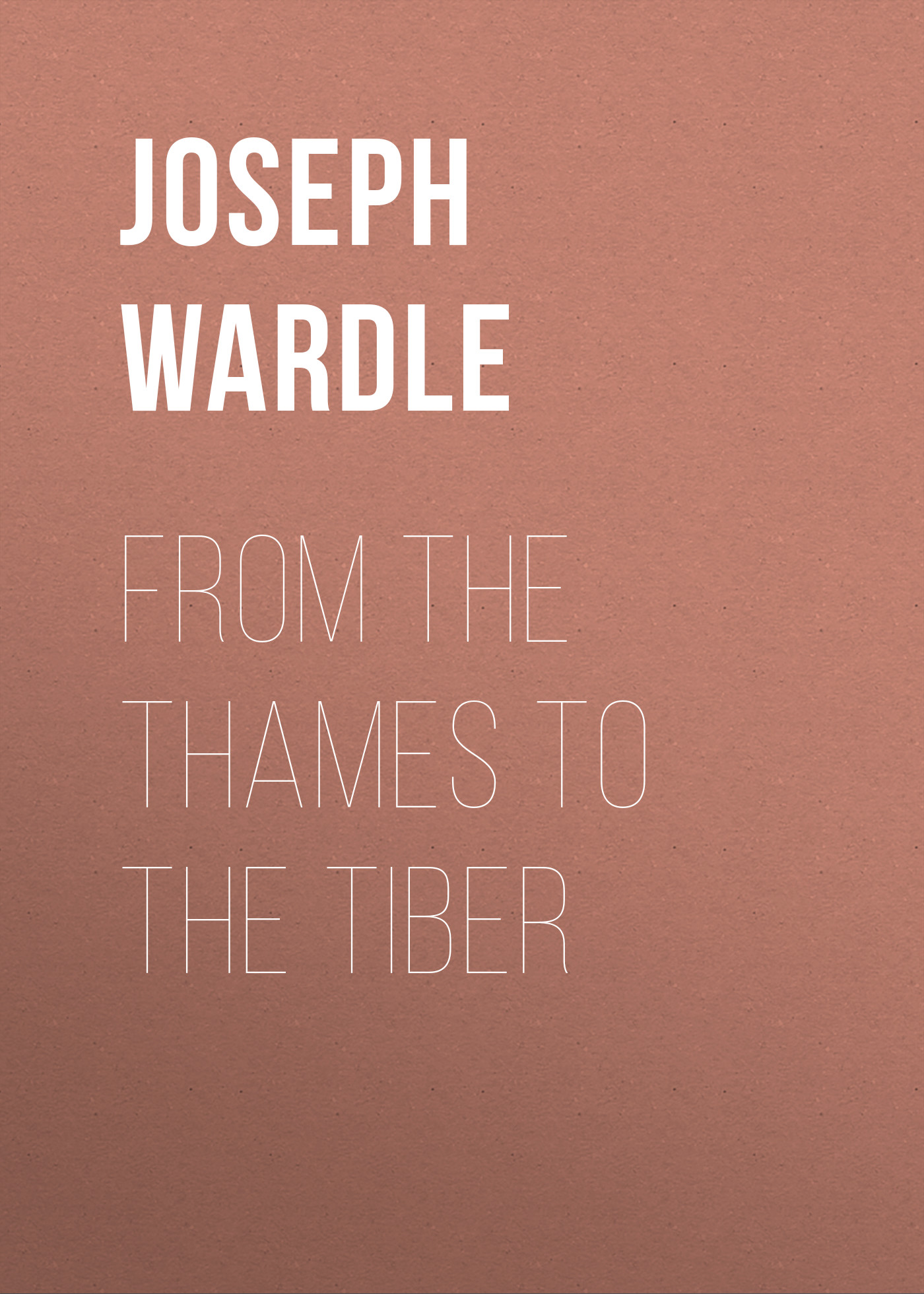 Обложка книги «From the Thames to the Tiber»