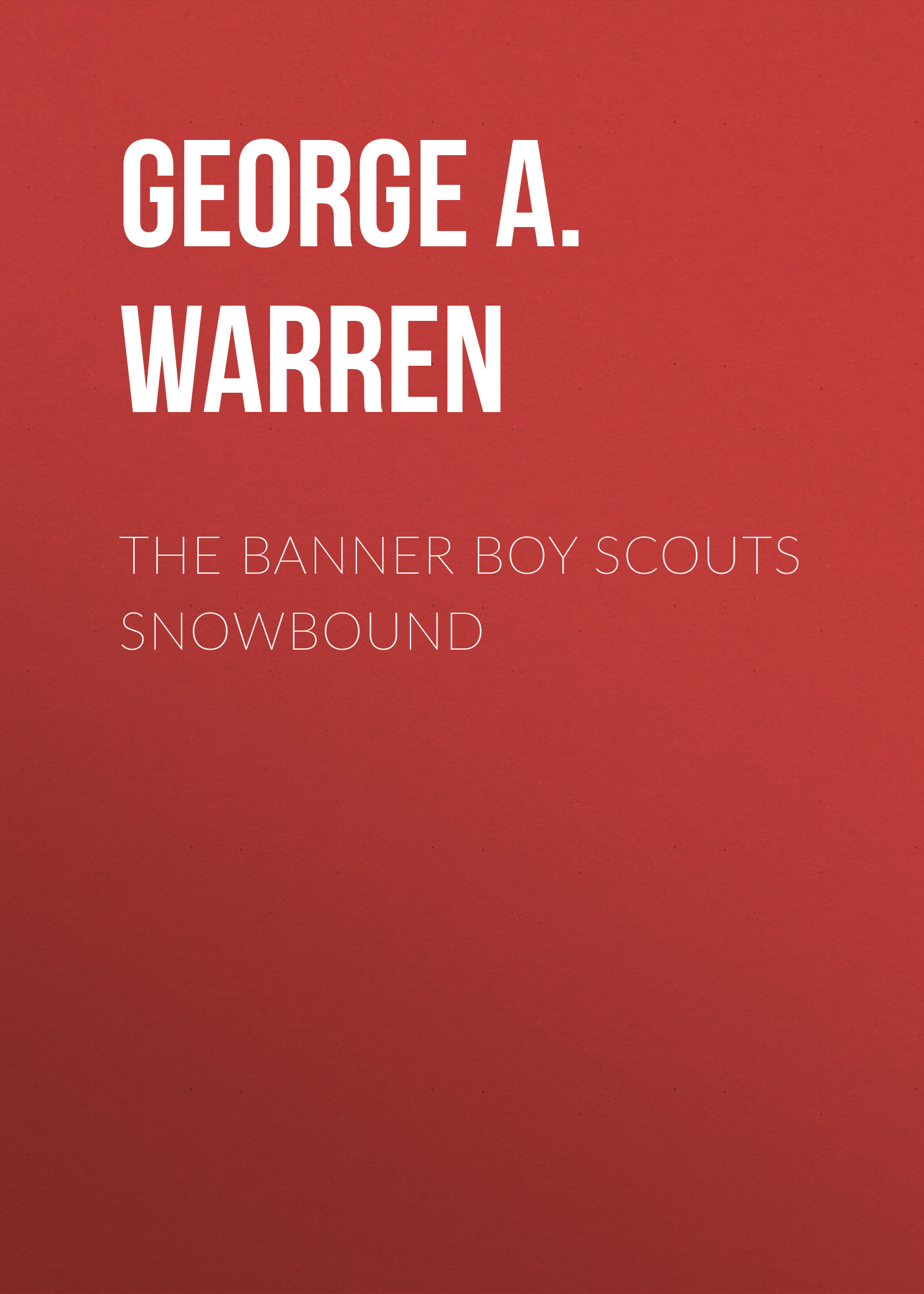 Обложка книги «The Banner Boy Scouts Snowbound»