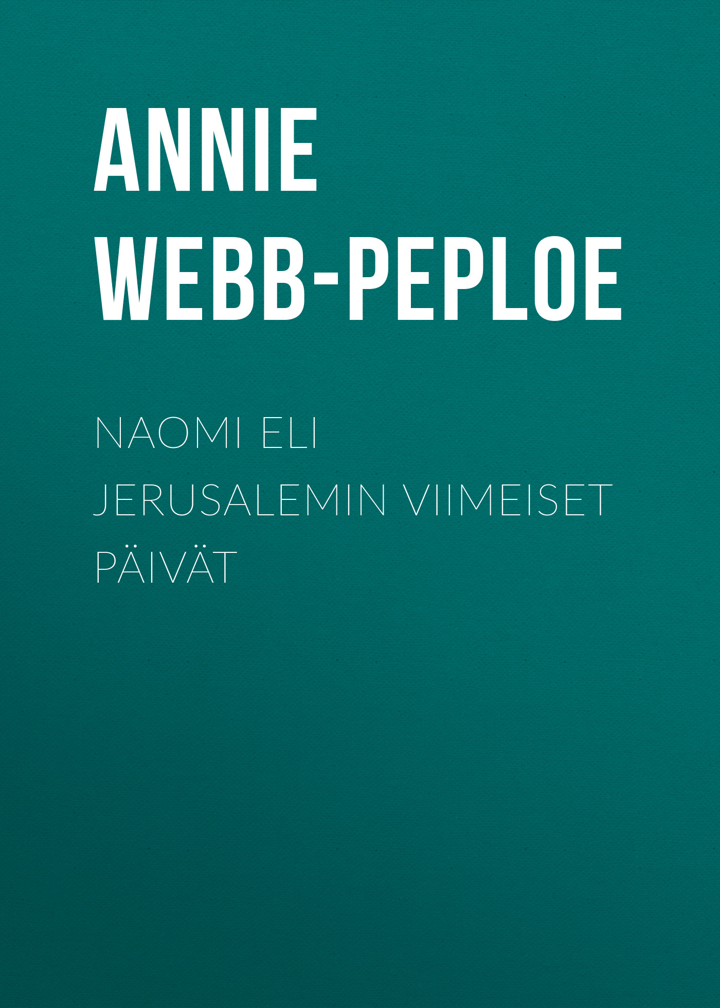 Обложка книги «Naomi eli Jerusalemin viimeiset päivät»