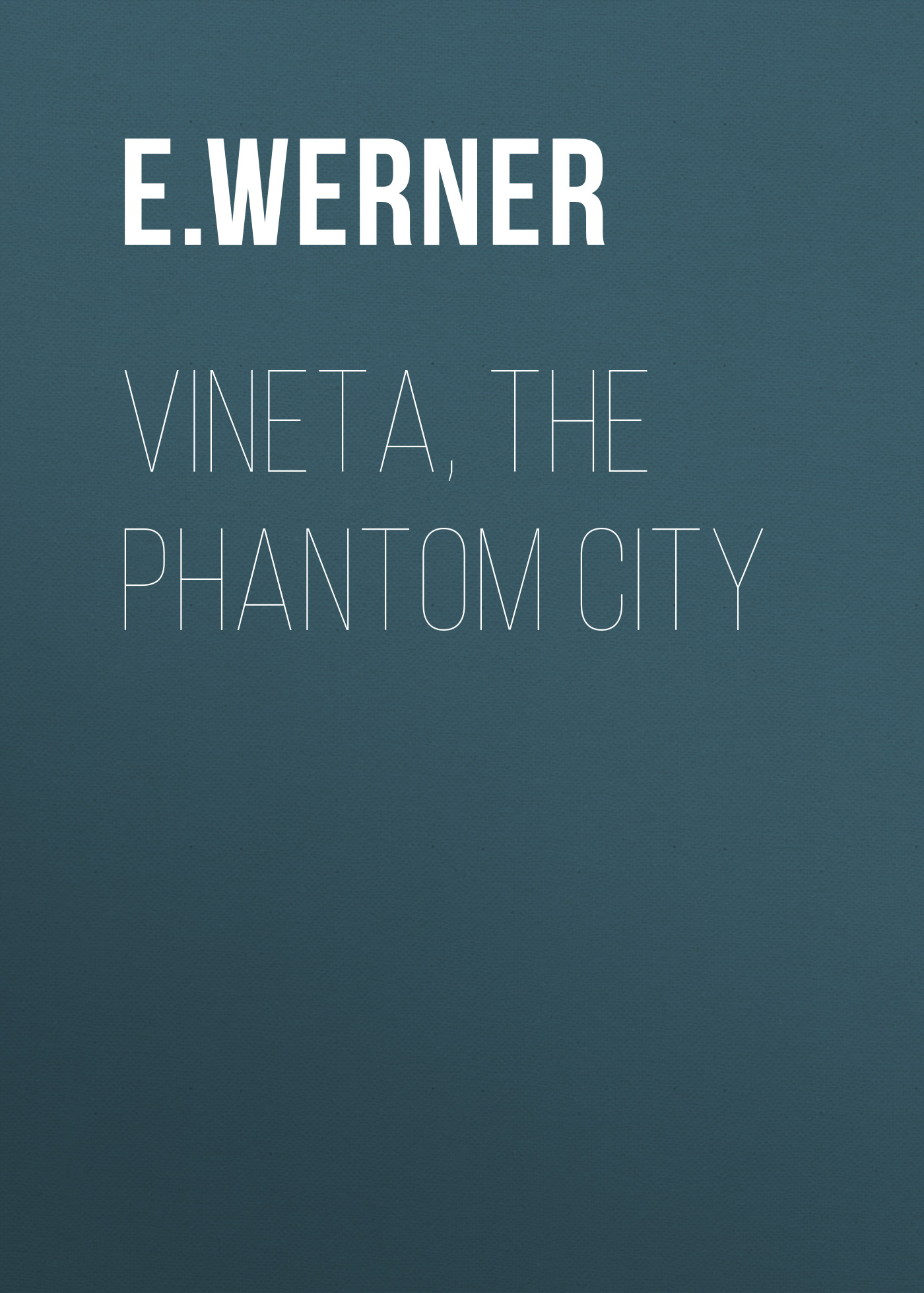 Обложка книги «Vineta, the Phantom City»