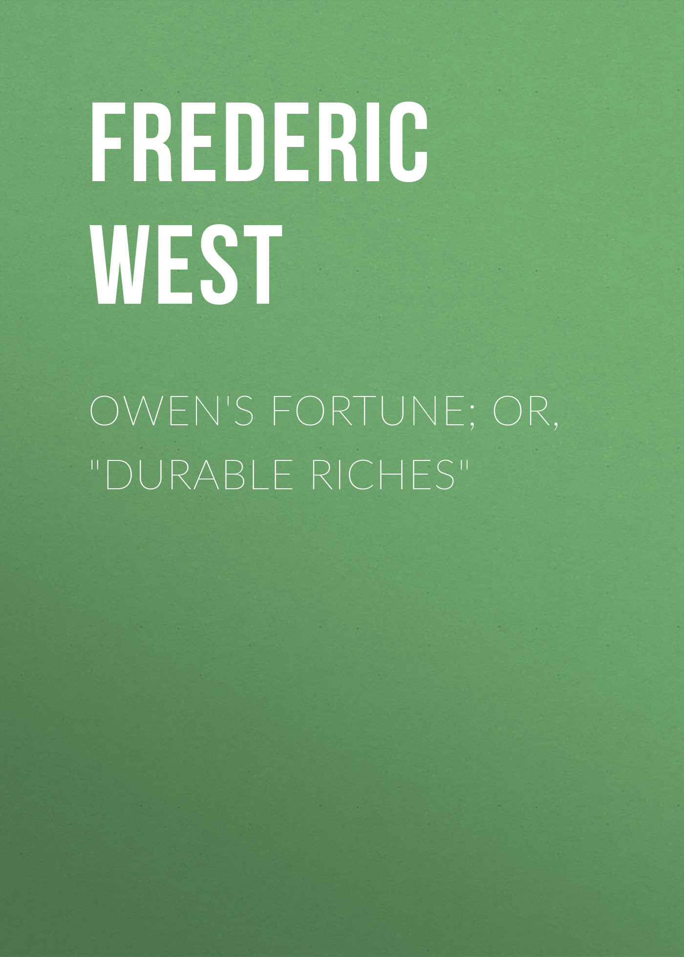Обложка книги «Owen's Fortune; Or, "Durable Riches"»