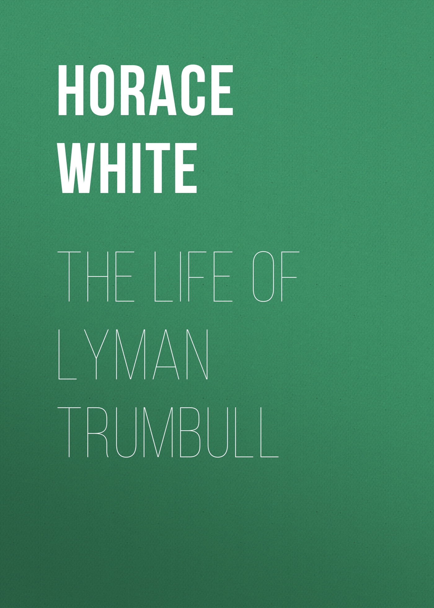 Обложка книги «The Life of Lyman Trumbull»