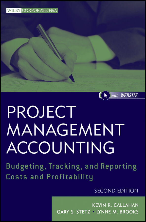Обложка книги «Project Management Accounting. Budgeting, Tracking, and Reporting Costs and Profitability»