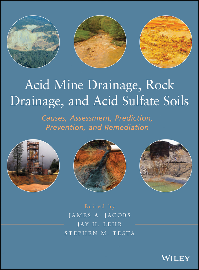 Обложка книги «Acid Mine Drainage, Rock Drainage, and Acid Sulfate Soils. Causes, Assessment, Prediction, Prevention, and Remediation»
