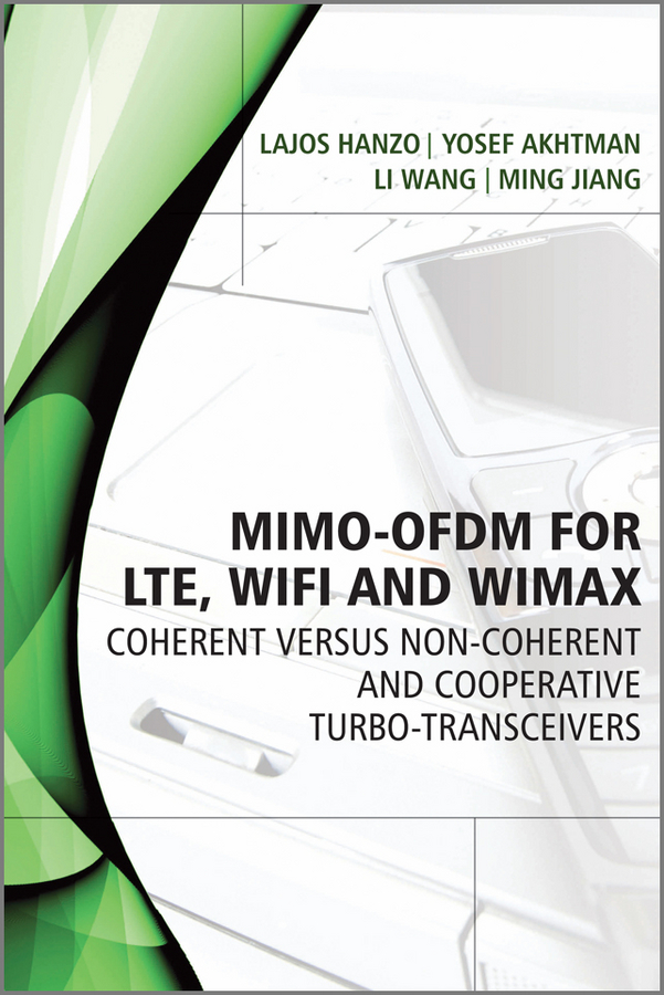 Обложка книги «MIMO-OFDM for LTE, WiFi and WiMAX. Coherent versus Non-coherent and Cooperative Turbo Transceivers»
