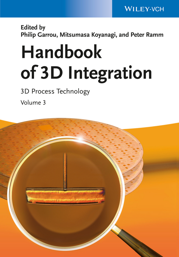 Обложка книги «Handbook of 3D Integration, Volume 3. 3D Process Technology»