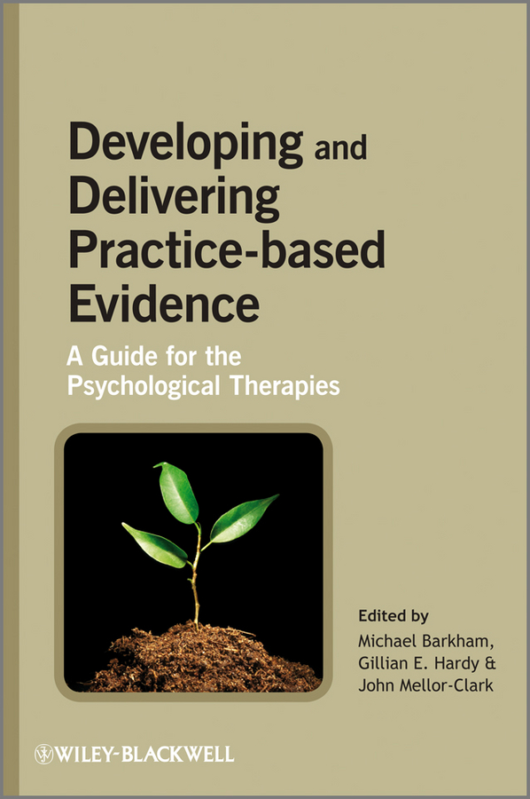 Обложка книги «Developing and Delivering Practice-Based Evidence. A Guide for the Psychological Therapies»
