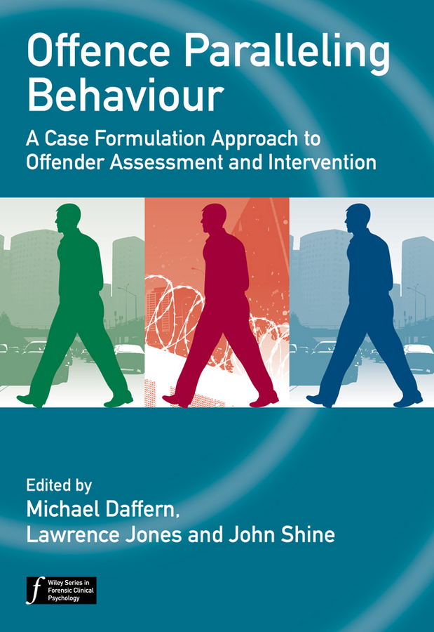 Обложка книги «Offence Paralleling Behaviour. A Case Formulation Approach to Offender Assessment and Intervention»