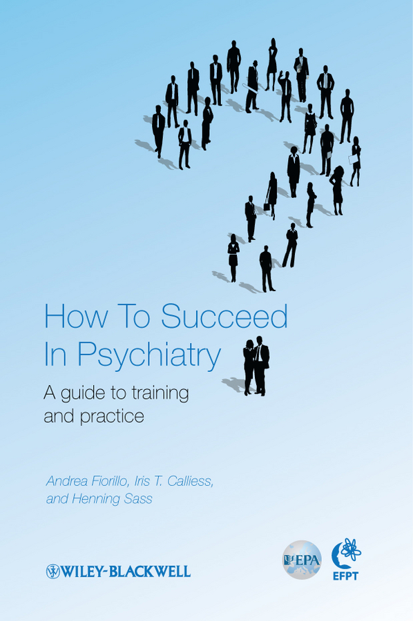 Обложка книги «How to Succeed in Psychiatry. A Guide to Training and Practice»