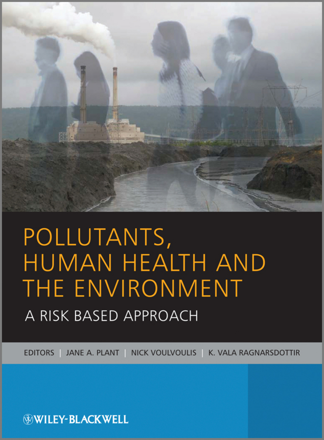 Обложка книги «Pollutants, Human Health and the Environment. A Risk Based Approach»