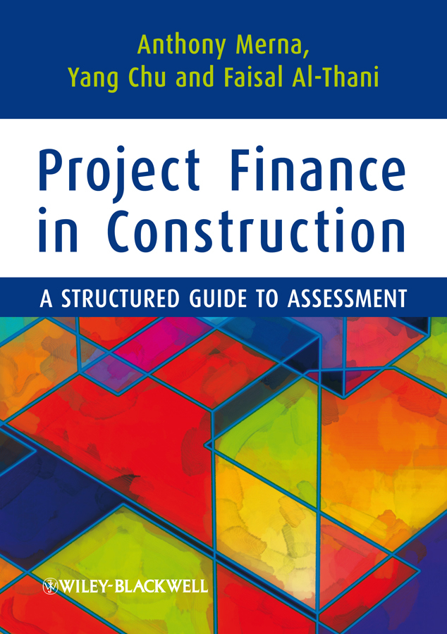 Обложка книги «Project Finance in Construction. A Structured Guide to Assessment»