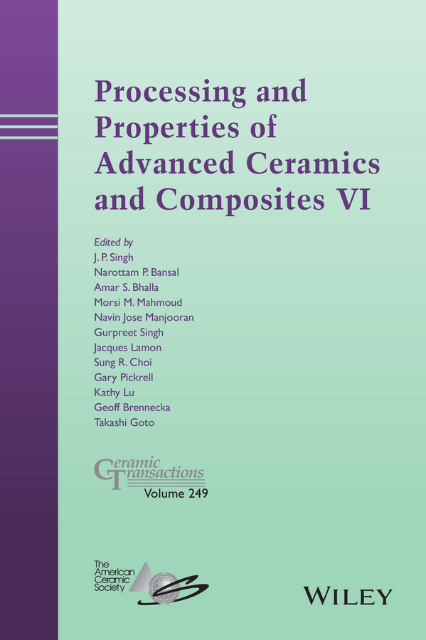 Обложка книги «Processing and Properties of Advanced Ceramics and Composites VI. Ceramic Transactions, Volume 249»