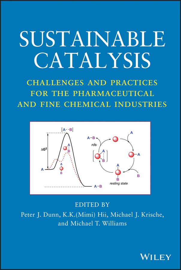 Обложка книги «Sustainable Catalysis. Challenges and Practices for the Pharmaceutical and Fine Chemical Industries»