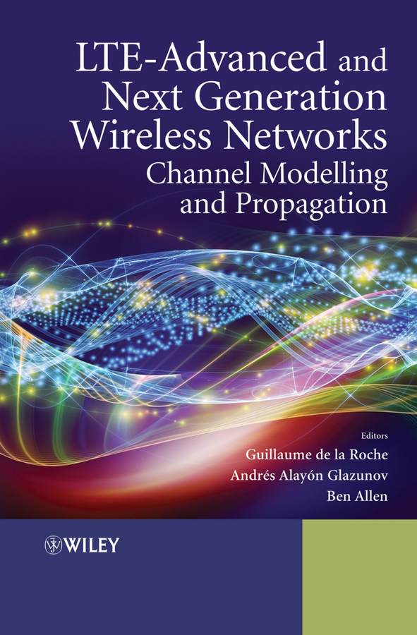 Обложка книги «LTE-Advanced and Next Generation Wireless Networks. Channel Modelling and Propagation»