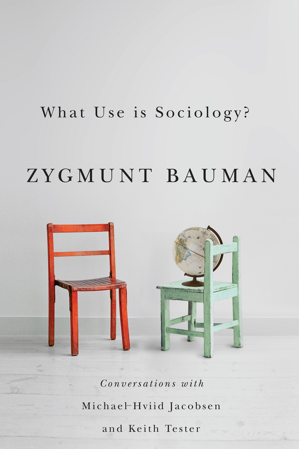 Обложка книги «What Use is Sociology?. Conversations with Michael Hviid Jacobsen and Keith Tester»