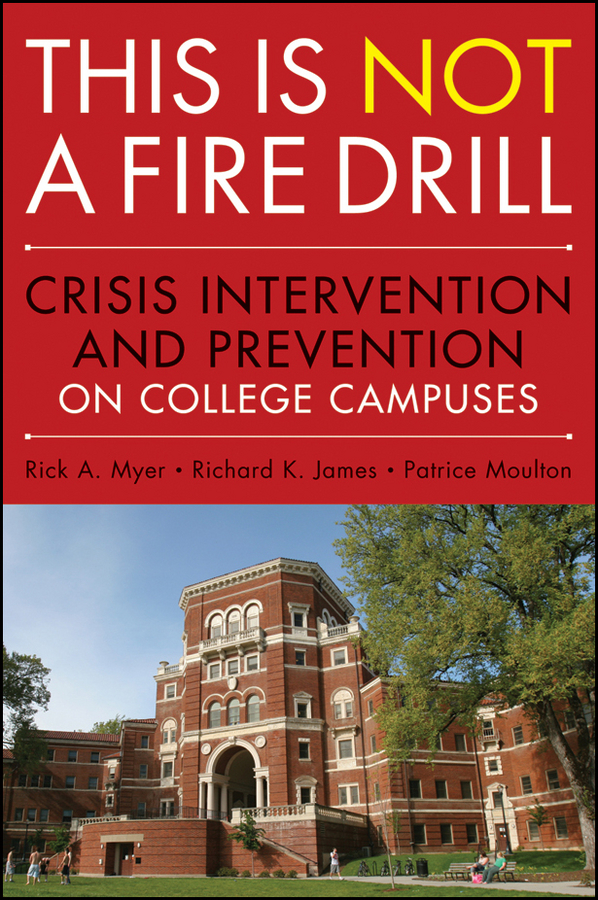 Обложка книги «This is Not a Firedrill. Crisis Intervention and Prevention on College Campuses»