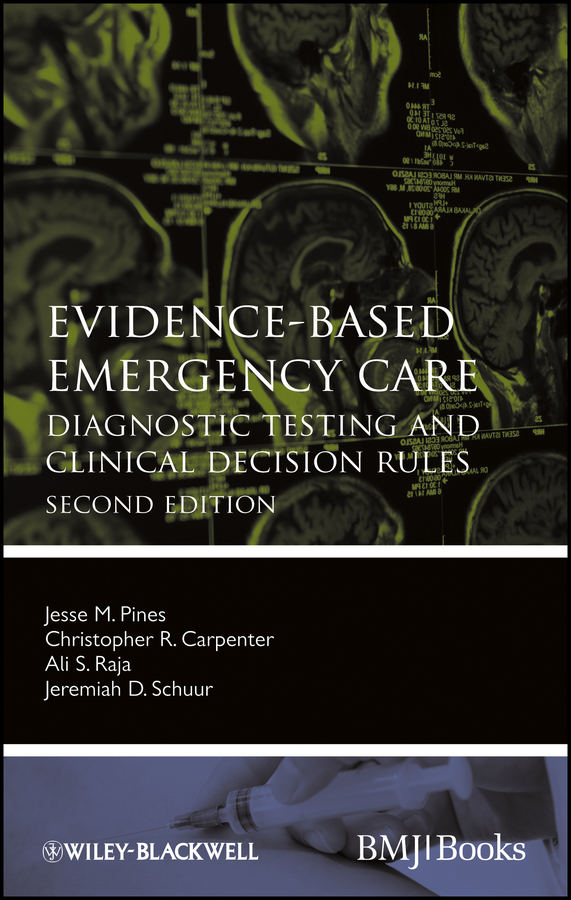 Обложка книги «Evidence-Based Emergency Care. Diagnostic Testing and Clinical Decision Rules»