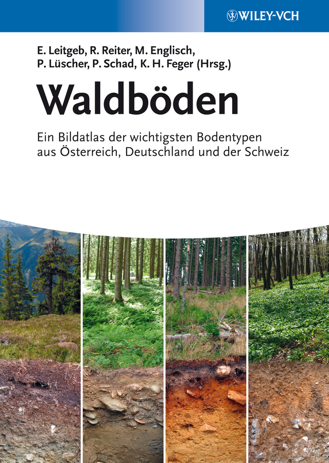 Обложка книги «Waldböden. Ein Bildatlas der Wichtigsten Bodentypen aus Österreich, Deutschland und der Schweiz»