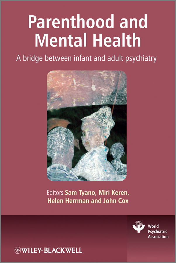 Обложка книги «Parenthood and Mental Health. A bridge between infant and adult psychiatry»