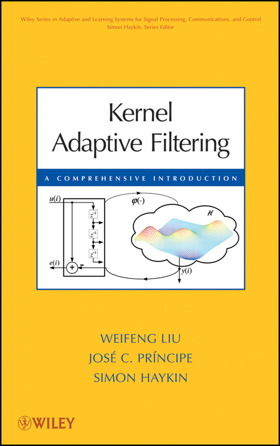Обложка книги «Kernel Adaptive Filtering. A Comprehensive Introduction»