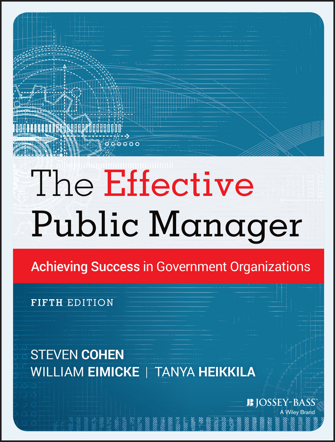 Обложка книги «The Effective Public Manager. Achieving Success in Government Organizations»