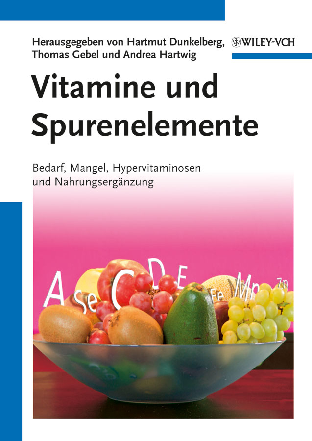 Обложка книги «Vitamine und Spurenelemente. Bedarf, Mangel, Hypervitaminosen und Nahrungsergänzung»