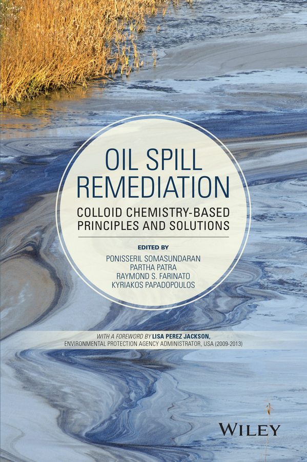 Обложка книги «Oil Spill Remediation. Colloid Chemistry-Based Principles and Solutions»