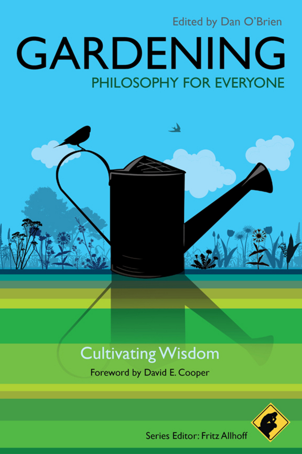 Обложка книги «Gardening - Philosophy for Everyone. Cultivating Wisdom»
