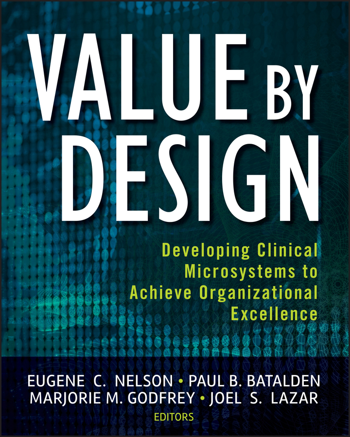 Обложка книги «Value by Design. Developing Clinical Microsystems to Achieve Organizational Excellence»