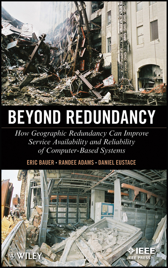 Обложка книги «Beyond Redundancy. How Geographic Redundancy Can Improve Service Availability and Reliability of Computer-Based Systems»