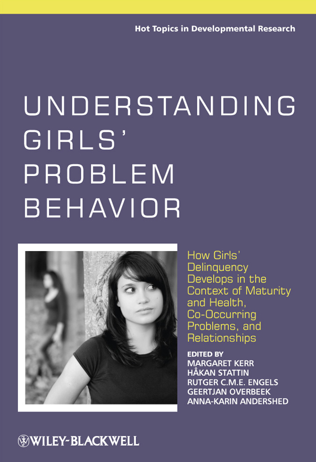 Обложка книги «Understanding Girls' Problem Behavior. How Girls' Delinquency Develops in the Context of Maturity and Health, Co-occurring Problems, and Relationships»
