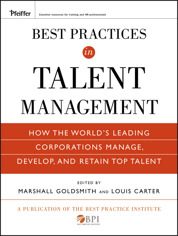 Обложка книги «Best Practices in Talent Management. How the World's Leading Corporations Manage, Develop, and Retain Top Talent»