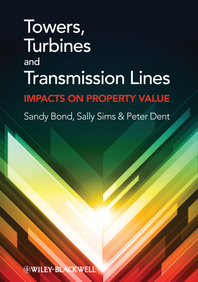 Обложка книги «Towers, Turbines and Transmission Lines. Impacts On Property Value»