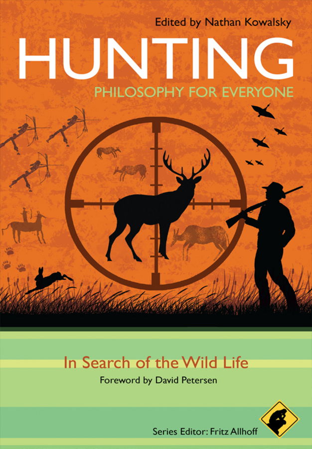 Обложка книги «Hunting - Philosophy for Everyone. In Search of the Wild Life»